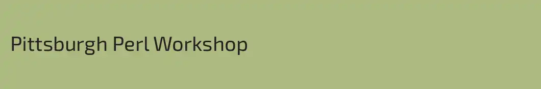 Pittsburgh Perl Workshop